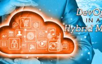 Three Devops Best Methods To Be Followed In The Age Of Hybrid Work