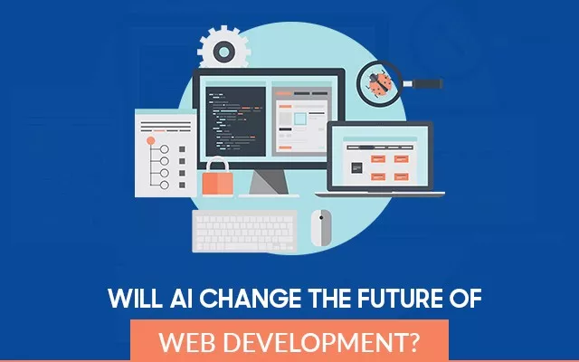 Artificial Intelligence Is Changing The Future Of Web Development
