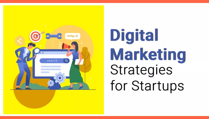 Digital Marketing Strategies For Startups