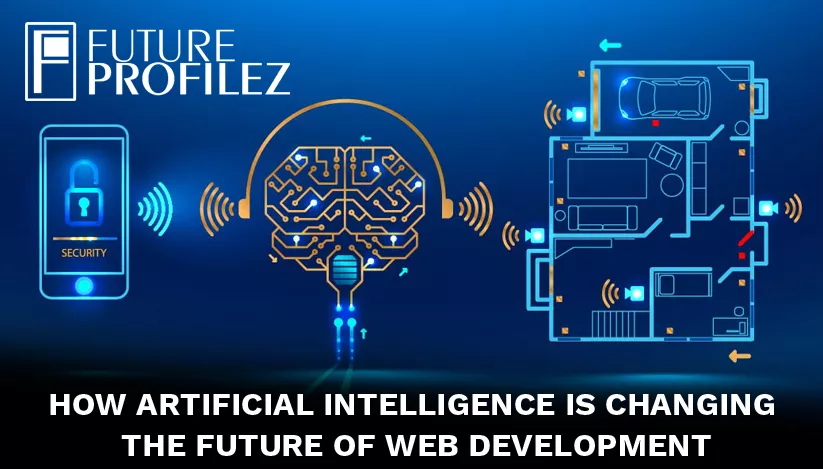 How Artificial Intelligence Is Changing The Future Of Web Development