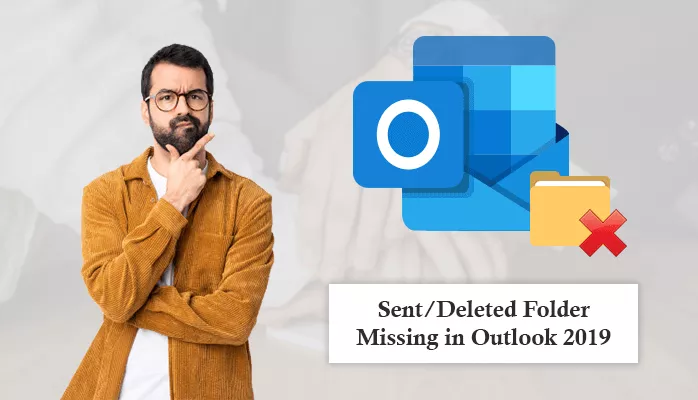 What To Do If Sent/Deleted Folder Missing In Outlook 2019
