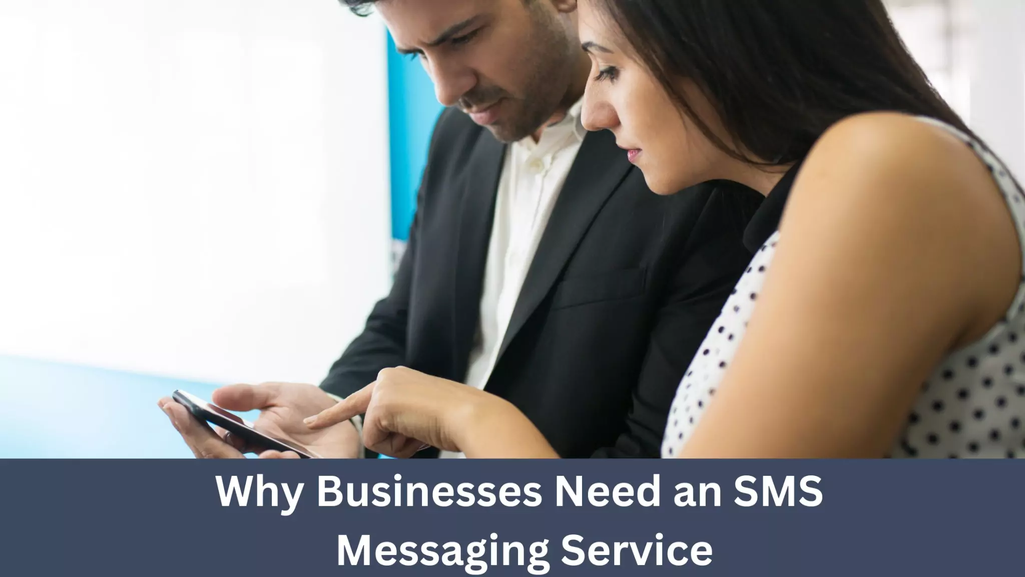 Why Businesses Need an SMS Messaging Service